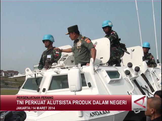 TNI Perkuat Alutsista Produk Dalam Negeri 